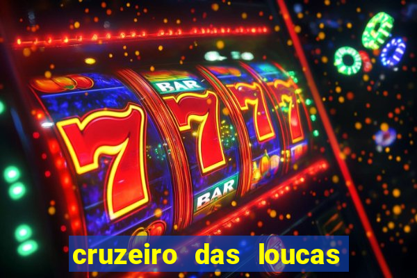 cruzeiro das loucas assistir gratis